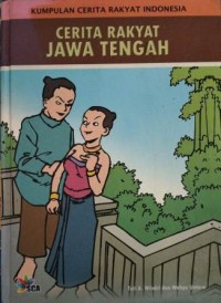 Image of KUMPULAN CERITA RAKYAT INDONESIA : CERITA RAKYAT JAWA TENGAH