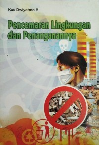 Image of PENCEMARAN LINGKUNGAN DAN PENANGANANNYA